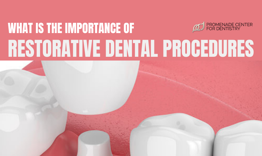 importance of restorative dental procedures