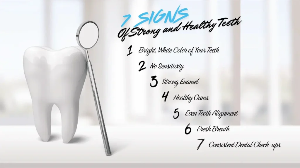 The 7 Signs of Healthy and Strong Teeth
